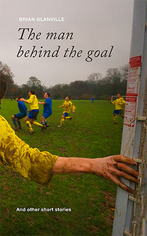 Man Behind the Goal Brian Glanville